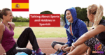 Talking About Sports and Hobbies in Spanish