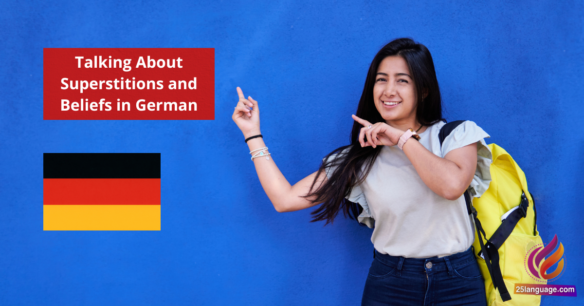 Talking About Superstitions and Beliefs in German