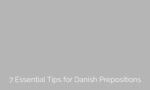 7 Essential Tips for Danish Prepositions